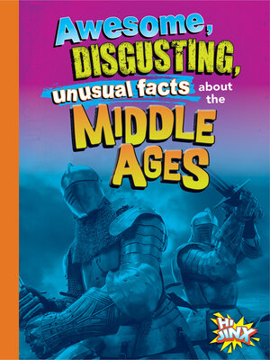 cover image of Awesome, Disgusting, Unusual Facts about the Middle Ages